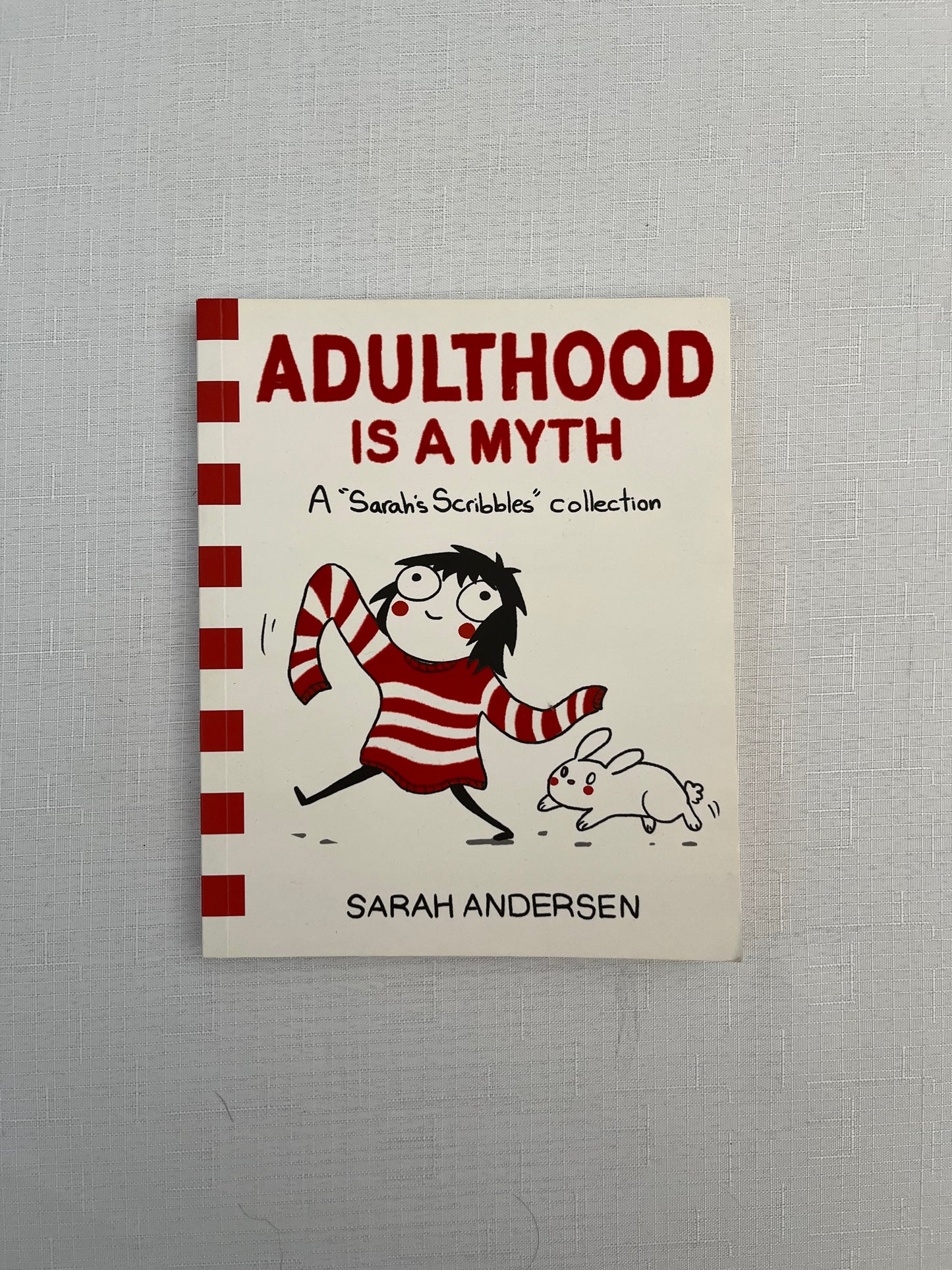 Adulthood Is a Myth: A Sarah's Scribbles Collection